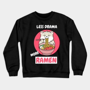 Less Drama More Ramen Crewneck Sweatshirt